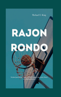 Rajon Rondo: The Point Guard Maestro"-"Crafting the Perfect Symphony: Rajon Rondo's Mastery of the Point Guard Position"(7 Legends of the Past: Biographical Sketches of Remarkable Individuals)