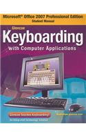 Glencoe Keyboarding with Computer Applications, Microsoft Office 2007, Student Manual