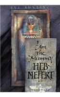 I am the Mummy Heb-Nefert