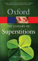 A Dictionary of Superstitions: (Oxford Paperback Reference)