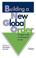 Building a New Global Order: Emerging Trends in International Security