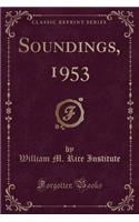 Soundings, 1953 (Classic Reprint)