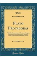Plato Protagoras: With the Commentary of Hermann Sauppe, Translated with Additions by James A. Towle, Principal of the Robbins School (Classic Reprint)