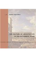 The Culture of Architecture in Enlightenment Rome