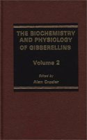 The Biochemistry and Physiology of Gibberellins (Vol. 2)