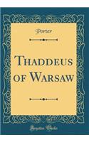 Thaddeus of Warsaw (Classic Reprint)