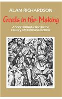 Creeds in the Making: A Short Introduction to the History of Christian Doctrine