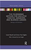 The Feldenkrais Method for Executive Coaches, Managers, and Business Leaders