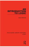 An Introduction to Logic: (Routledge Library Editions: Logic)