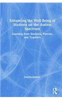 Enhancing the Well-Being of Students on the Autism Spectrum: Learning from Students, Parents, and Teachers