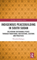 Indigenous Peacebuilding in South Sudan