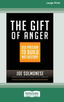 Gift of Anger: Use Passion to Build Not Destroy [Standard Large Print 16 Pt Edition]