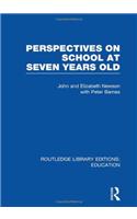 Perspectives on School at Seven Years Old