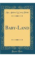 Baby-Land (Classic Reprint)