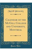 Calendar of the McGill College and University, Montreal (Classic Reprint)