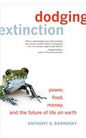 Dodging Extinction: Power, Food, Money, and the Future of Life on Earth(English)