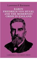 Baron Friedrich Von Hügel and the Modernist Crisis in England