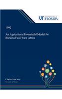 Agricultural Household Model for Burkina Faso West Africa