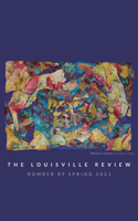 Louisville Review v 89 Spring 2021