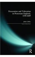 Persecution and Toleration in Protestant England 1558-1689