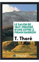 LE SALON DE 1847: PR C D  D'UNE LETTRE