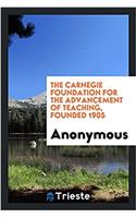 The Carnegie Foundation for the Advancement of Teaching, Founded 1905