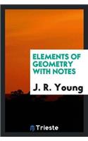 Elements of Geometry with Notes