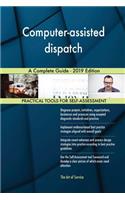 Computer-assisted dispatch A Complete Guide - 2019 Edition