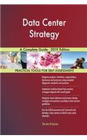 Data Center Strategy A Complete Guide - 2019 Edition