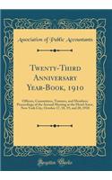 Twenty-Third Anniversary Year-Book, 1910: Officers, Committees, Trustees, and Members; Proceedings of the Annual Meeting at the Hotel Astor, New York City, October 17, 18, 19, and 20, 1910 (Classic Reprint): Officers, Committees, Trustees, and Members; Proceedings of the Annual Meeting at the Hotel Astor, New York City, October 17, 18, 19, and 20, 1910 (