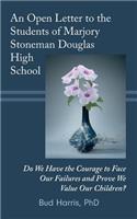 An Open Letter to the Students of Marjory Stoneman Douglas High School: Do We Have the Courage to Face Our Failures and Prove We Value Our Children?