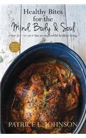 Healthy Bites for the Mind, Body and Soul