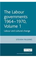 The Labour Governments 1964–1970 Volume 1