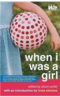 When I Was a Girl: (We: Women's Entertainment)
