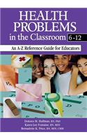 Health Problems in the Classroom 6-12