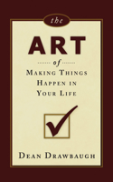 Art of Making Things Happen in Your Life, The