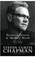 Between Heaven and the Real World: My Story