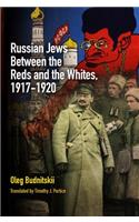 Russian Jews Between the Reds and the Whites, 1917-1920