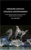 Firework Displays, Explosive Entertainment