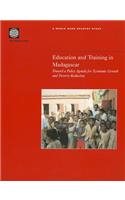 Education and Training in Madagascar: Toward a Policy Agenda for Economic Growth and Poverty Reduction