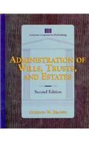 Administration of Wills, Trusts, and Estates
