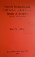 Ceramic Production and Distribution in the Chavín Sphere of Influence (North-Central Andes)