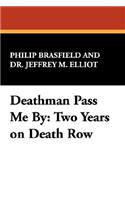 Deathman Pass Me by