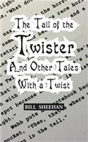 The Tail of the Twister and Other Tales with a Twist