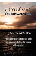 I Cried Out, You Answered