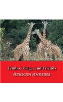 Tembo, Twiga, and Friends