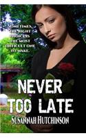 Never Too Late