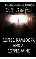 Coffee, Kamloops, and a Copper Mine