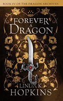 Forever a Dragon: (4 The Dragon Archives)