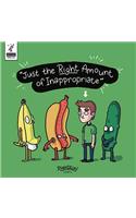 Just the Right Amount of Inappropriate